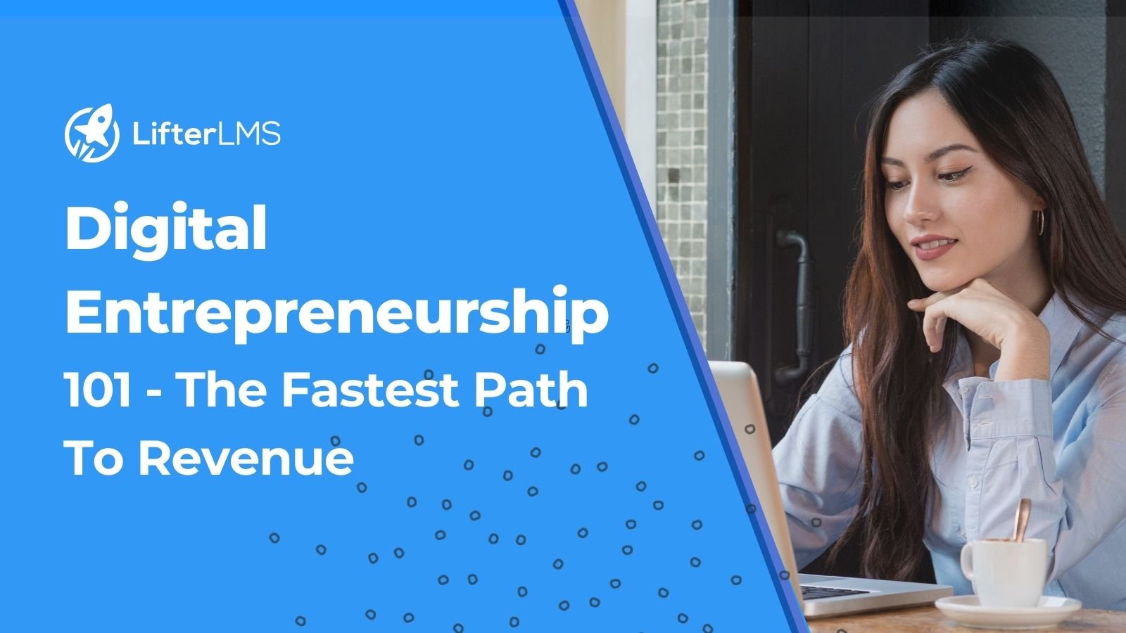 Digital Entrepreneurship 101: The Fastest Path to Revenue